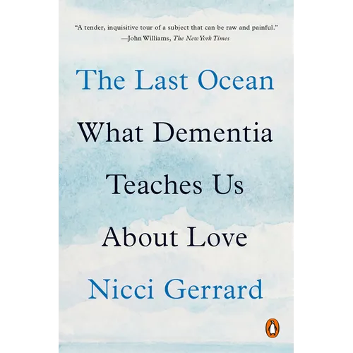 The Last Ocean: What Dementia Teaches Us about Love