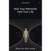Heal Your Memories, Heal Your Life - Master Your Soul Lessons