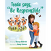 Teeda says, "Be Responsible"