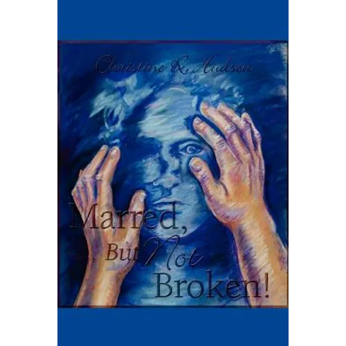 Marred, But Not Broken!