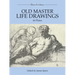 Old Master Life Drawings: 44 Plates