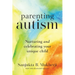 Parenting Autism: Nurturing And Celebrating Your Unique Child