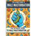The Ultimate Guide to Male Masturbation: All about male masturbation