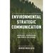 Environmental Strategic Communication: Advocacy, Persuasion, and Public Relations