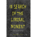 In Search of the Liberal Moment: Democracy, Anti-Totalitarianism, and Intellectual Politics in France Since 1950