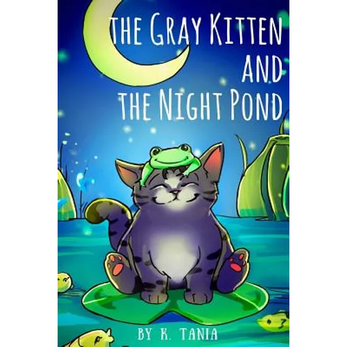Children's books THE GRAY KITTEN AND THE NIGHT POND children's books ages 1-3 cat books for kids book for kids kids books childrens books: The story i