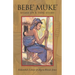 Bebe' Muke': Based on a True Story