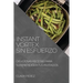 Instant Vortex Sin Esfuerzo: Deliciosas Recetas Para Sorprender a Tus Invitados