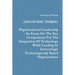 Discourse Three: Organizational Leadership - An Essay On The Key Components For The Integration Of Technology While Leading In Increasi