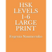 Hsk Levels 1-6 Large Print