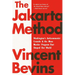 The Jakarta Method: Washington's Anticommunist Crusade and the Mass Murder Program That Shaped Our World