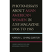 Photo-Essays about Asian American Women in Life Magazine 1936 to 1965: Hidden Narratives and Breaking Stereotypes