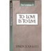To Love Is to Live: First Corinthians Chapter Thirteen Exegetical Commentary Series