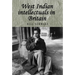 West Indian Intellectuals in Britain