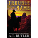 Trouble By Any Name: A Western Novella