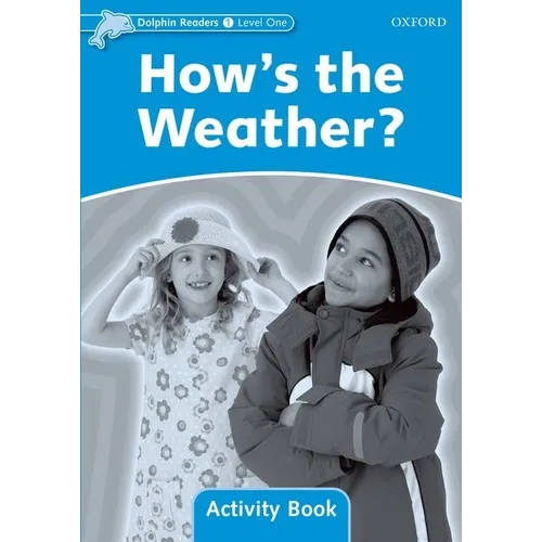 Dolphin Readers: Level 1: 275-Word Vocabularyhow's the Weather? Activity Book