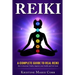 Reiki: A Complete Guide to Real Reiki: How to Increase Vitality, Improve your Health and Feel Great
