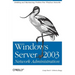 Windows Server 2003 Network Administration: Building and Maintaining Problem-Free Windows Networks