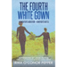 The Fourth White Gown: A Daughter's Addiction - A Mother's Battle