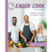 Eager 2 Cook: Healthy Recipes for Healthy Living: Vegan