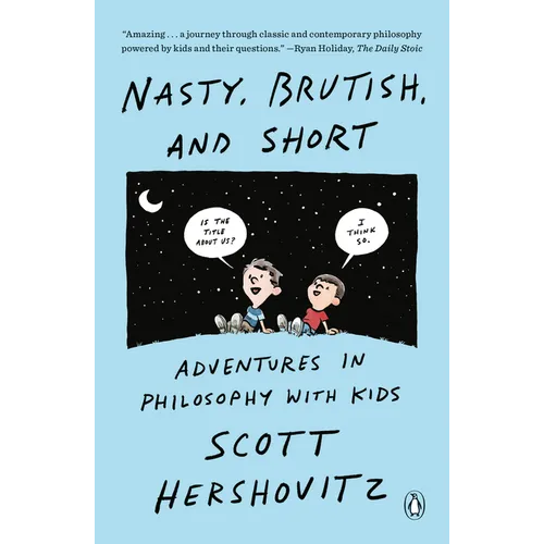 Nasty, Brutish, and Short: Adventures in Philosophy with Kids