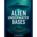 Alien Underwater Bases