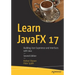 Learn Javafx 17: Building User Experience and Interfaces with Java