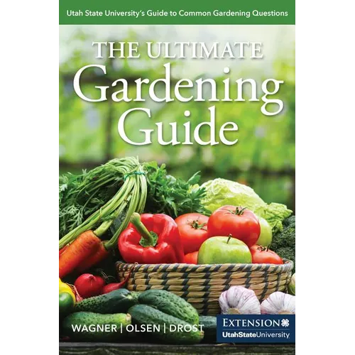 The Ultimate Gardening Guide: Utah State University's Guide to Common Gardening Questions