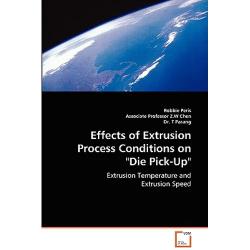 Effects of Extrusion Process Conditions on "Die Pick-Up"