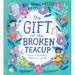 The Gift of the Broken Teacup: Poems of Mindfulness, Meditation, and Me