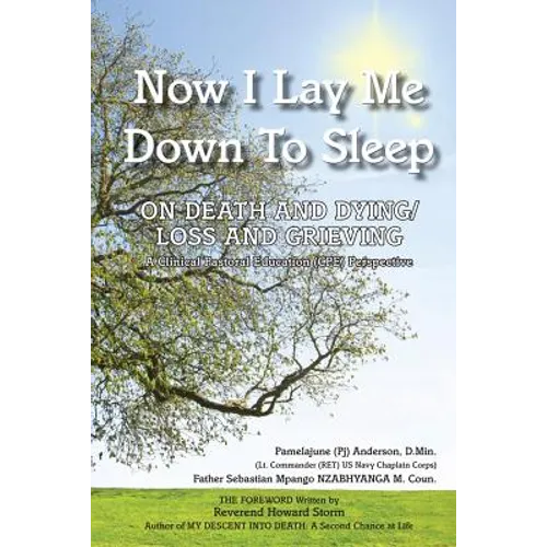 Now I Lay Me Down to Sleep: On Death and Dying/Loss and Grieving