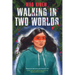Walking in Two Worlds