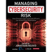 Managing Cybersecurity Risk: How Directors and Corporate Officers Can Protect their Businesses