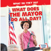 What Does the Mayor Do All Day?