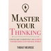 Master Your Thinking: A Practical Guide to Align Yourself with Reality and Achieve Tangible Results in the Real World