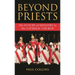 Beyond Priests: The Future of Ministry in the Catholic Church