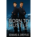 Born to Hustle