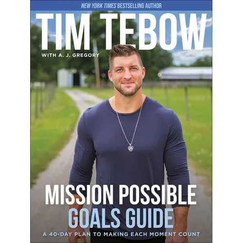 Mission Possible Goals Guide: A 40-Day Plan to Making Each Moment Count