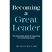 Becoming A Great Leader: The Actionable Guide for Becoming An Outstanding Leader