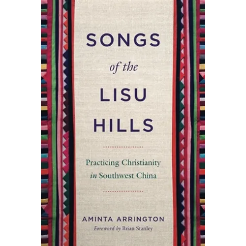 Songs of the Lisu Hills: Practicing Christianity in Southwest China
