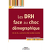 Les DRH face au choc démographique: 20, 40, 60... comment les faire travailler ensemble