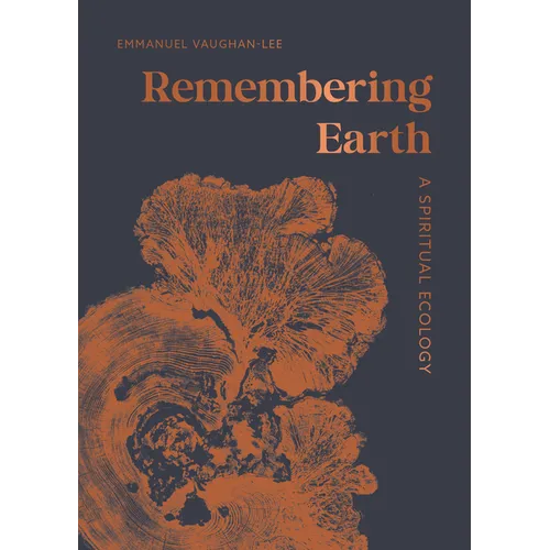 Remembering Earth: A Spiritual Ecology