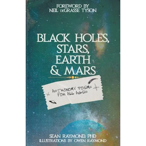 Black Holes, Stars, Earth and Mars: Astronomy poems for all ages