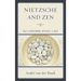 Nietzsche and Zen: Self-Overcoming Without a Self