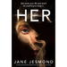 Her: A Totally Unputdownable Psychological Thriller with a Twist You Won't See Coming