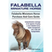 Falabella Miniature Horse. Falabella Miniature horse: purchase and care guide.: purchase and care guide. Comprehensive coverage of all aspects of buyi