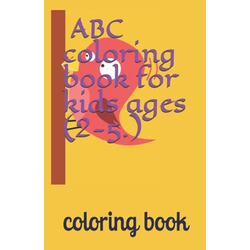 ABC coloring book for kids ages (2-5.): 8.5x5.5inch