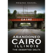 Abandoned Cairo, Illinois: The Deserted Delta