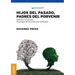 Hijos del pasado, padres del porvenir: Familias y empresas. Psicología de las empresas familiares