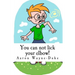 You can not lick your elbow!: and other things you should know...